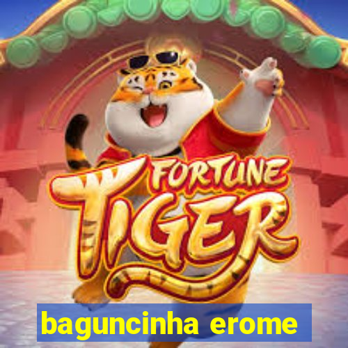 baguncinha erome